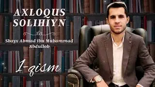 AXLOQUS SOLIHIYN (1-qism) 