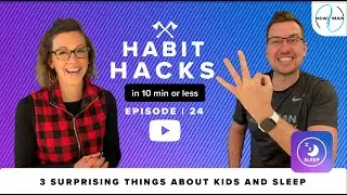 3 Surprising Things About Kids and Sleep | #HabitHacks EP 24 | Newman Chiropractic