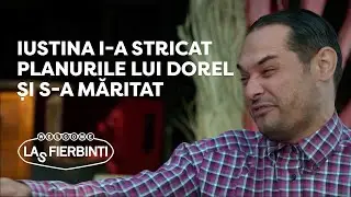 Las Fierbinți - Iustina i-a stricat planurile lui Dorel și s-a măritat. &ldquo;Ea este mierele&rdquo;