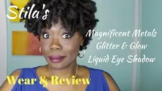 Wear & Review: Stila's Magnificent Metals Glitter & Glow Liquid Eye Shadow