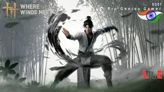 Where Winds Meets #02 | WWM LIVE | Pro Genius Gamer | Ankki Is Live