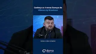 🆕 4 novos tipos de licenciamento! Veja o que mudou no VMware ap&oacute;s sua aquisi&ccedil;&atilde;o pela Broadcom!