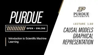 Introduction to Scientific Machine Learning | Lecture 1.02 - Causal Models Graphical Representation
