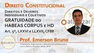 CF88 - Art. 5º, LXXVI e LXVII (Gratuidades de Habeas Corpus e Habeas Data)