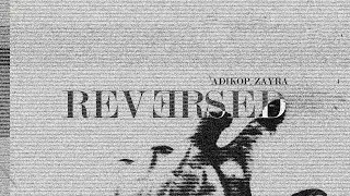 Adikop - Reversed (feat. Zayra)