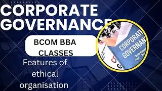 Features of ethical organisation #corporategovernance #knowledge #bbabcom #exam 