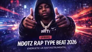 🔥 (FREE) Ndotz Rap Type Beat 2026 | Energetic UK Rap Instrumental - &ldquo;NDOTZ&rdquo;