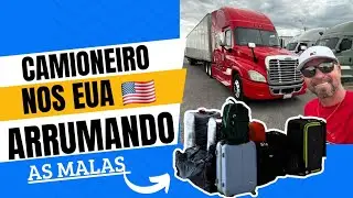 Camioneiro nos EUA 🇺🇲🚛 Marcelo arrumando as malas para primeira viagem como caminhoneiro!