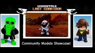 Undertale: Last Corridor Community Models Showcase!!👀🔥