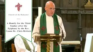 A Homily for the Third Sunday after the Epiphany by the Rev. Canon Dr. Chris Brittain