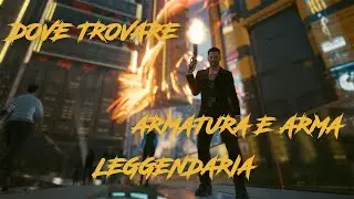 Cyberpunk 2077 ITA - dove trovare Armatura e arma leggendaria