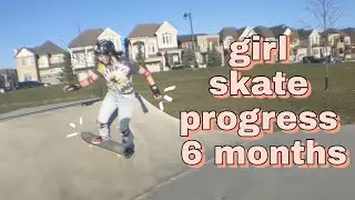 Girl Skate Progression 6 Months!