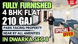 Fully Furnished 4Bhk Flat in Dwarka Sec 8 - 210 Gaj - Park Facing -  Near By All Amenities #4bhk #yt