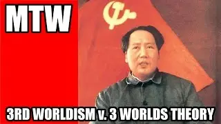 M3W Week Day 2: 3rd Worldism v. 3 Worlds Theory