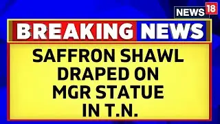Tamil Nadu News: Massive Row Erupts After A Saffron Shawl Was Draped n MGR statue | AIADMK | News18