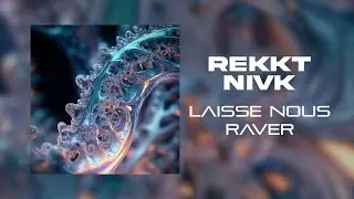 Rekkt & NIVK - Laisse Nous Raver