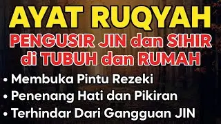 STRONG RUQYAH | RUQYAH RUMAH PENGUSIR JIN, SETAN & SIHIR DI RUMAH & TUBUH, PENENANG HATI & PIKIRAN