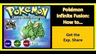 Pok&eacute;mon Infinite Fusion - How to get EXP Share in Cerulean City! Works for All Versions of the Game!