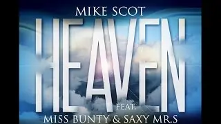 Mike Scot feat. Miss Bunty & Saxy Mr.S - Heaven (Original Mix)