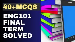 ENG101 Final Term Solved MCQs [40+ Objective Questions]