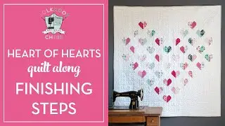 How to Finish Your Heart of Hearts Quilt