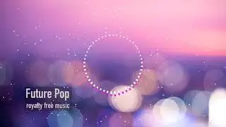 Future Pop | Royalty Free Music For YouTubers (by penguinmusic)