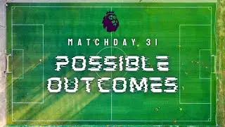 Premier League Chaos! Top 4 Battle Erupts on MD31