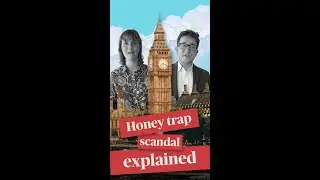 The Westminster Honey Trap Scandal, Explained | POLITICO