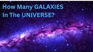 How Many GALAXIES In The UNIVERSE? | ENGLISH | Superstar STEM
