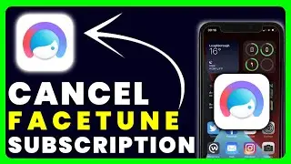 How to Cancel Facetune Subscription