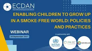 Enabling Children to Grow up in a Smoke-Free World: Policies and Practices