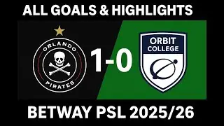 Orlando Pirates vs Orbit College 1-0 | All Goals & Highlights | Betway PSL 2025/26