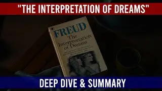 Interpretation Of Dreams - Deep Dive & Book Summary | Sigmund Freud