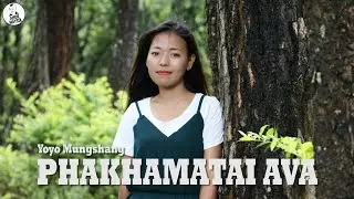 PHAKHAMATAI AVA | Tangkhul Mothers Day Song | Yoyo Mungshang