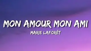 Marie Lafor&ecirc;t - Mon amour mon ami (Lyrics/Letra)