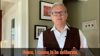 Being Deliberate