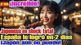 Japonesa at&oacute;nita: Espa&ntilde;a logr&oacute; lo impensable en solo dos d&iacute;as en 48 horas que sorprendi&oacute; al mundo!!!