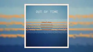 The Kiters - Out of Time  (2020 Remix)