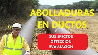 Abolladuras en Ductos: Sus efectos, detección y evaluación