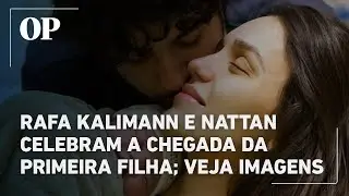 Rafa Kalimann e Nattan celebram a chegada da primeira filha; veja imagens