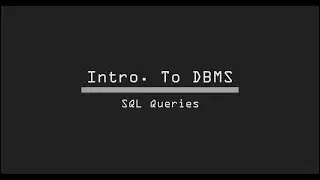 Intro. To DBMS | SQL Queries | Database Course For Beginners