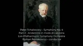 Peter Tchaikovsky - Symphony No. 4 / Part 2