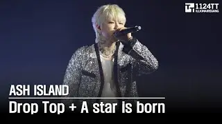 2025.09.05 Drop Top + A star is born : ASH ISLAND (WORLD TOUR : Los Angeles)