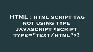 HTML : html script tag not using type javascript  script type=
