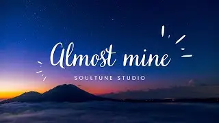 Almost Mine | SoulTune Studio | New Song 2025