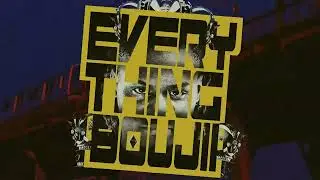 Everything Boujii  x Josh White -J Boujii Theme song /Entrance Video