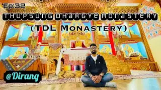 Ep32:  TDL Monastery Dirang |Arunachal Pradesh | Beautiful Northeast