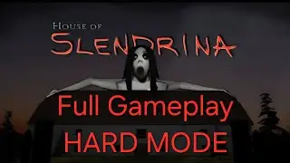 House of Slendrina - Full Gameplay (HARD MODE)