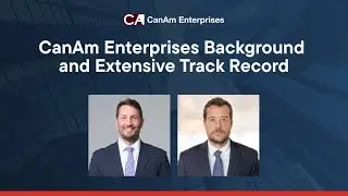 CanAm Enterprises Background and Extensive Track Record