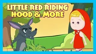The Little Red Riding Hood & More - Animated Stories For Kids || Traditional Stories For Kids